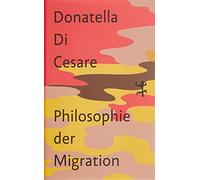 Donatella Di Cesare Daniel Creutz Philosophie der Migration (Copertina rigida)