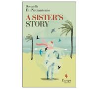 Donatella Di Pietrantonio A Sister's Story (Tascabile)