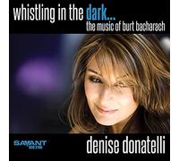 Denise Donatelli Whistling in the Dark: The Music of Burt Bacharach (CD)