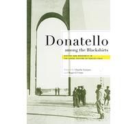 Donatello Among The Blackshirts: History And Modernity In The Visual Culture Of Fascist Italy