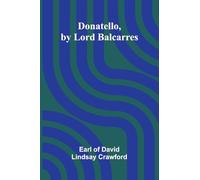 Donatello, by Lord Balcarres
