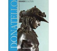 Donatello - Grandi scultori - Gruppo editoriale l'Espresso