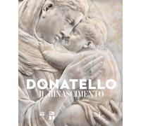 Donatello. Il Rinascimento. Ediz. illustrata - Caglioti Francesco