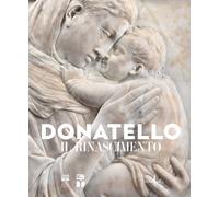 Donatello. Il Rinascimento. - [Marsilio]