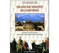 Donati,Maria Teresa. Tibiletti,Thea. - Milano dai Visconti agli Austriaci.