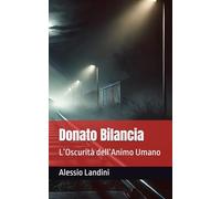 Donato Bilancia: L’Oscurità dell’Animo Umano
