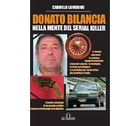 Donato Bilancia. Nella mente del serial killer