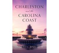 Donato C Rinaldi Charleston and The Carolina Coast (Tascabile)