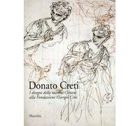 Donato Creti. I disegni della Raccolta Certani alla Fondazione Giorgio Cini