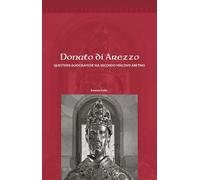 Donato di Arezzo. Questioni agiografiche sul secondo vescovo aretino - Gal...