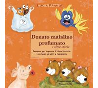 Donato maialino profumato e altre storie. Ediz. illustrata di Lucia Frandi, 202
