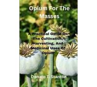 Donato T Stanton Opium For The Masses (Tascabile)