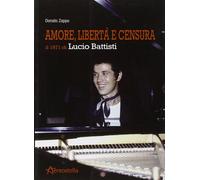 Donato Zoppo Amore, libertà e censura. Il 1971 di Lucio Battisti (Tascabile)
