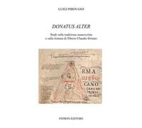 Donatus alter. Studi sulla tradizione manoscritta e sulla fortuna di Tiberio Claudio Donato