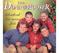 Donaumooser,die - Ich Schenk' Dir Meine Liebe