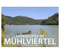 Donauufer im Mühlviertel (Tischkalender 2026 DIN A5 quer), CALVENDO Monatskalender: Hanna Wagner zeigt Monat für Monat die reizvollen Uferansichten entlang der Donau zwischen Passau und Linz.