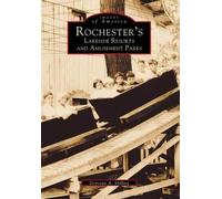 Donavan A. Shilling Rochester's Lakeside Resorts and Amusement Parks (Tascabile)