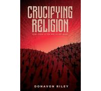 Donavon Riley Crucifying Religion (Tascabile)