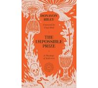 The Impossible Prize: A Theology of Addiction