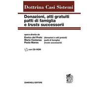 Donazioni, atti gratuiti, patti di famiglia e trusts successorii. Con CD-ROM