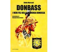 Donbass. I neri fili della memoria rimossa