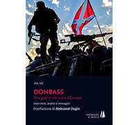 Donbass. Una guerra nel cuore d'Europa - [Passaggio al Bosco]