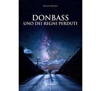 Donbass, uno dei regni perduti