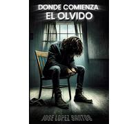DONDE COMIENZA EL OLVIDO: CUANDO EL PASADO PERDIDO VUELVE PARA DESTRUIRTE