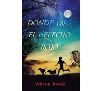 Wilson Rawls Donde crece el helecho rojo / Where the Red Fern Grows (Tascabile)