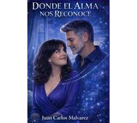 DONDE EL ALMA NOS RECONOCE