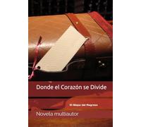Donde el Corazón se Divide: El Mapa del Regreso