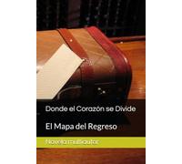 Donde el Corazón se Divide: El Mapa del Regreso