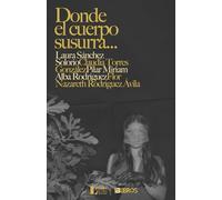 Donde el cuerpo susurra...