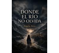 Donde el río no olvida