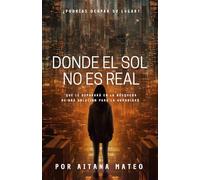 Donde el sol no es real