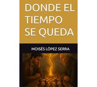 DONDE EL TIEMPO SE QUEDA