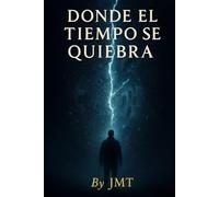 Donde el tiempo se quiebra