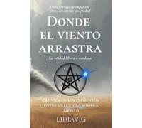 Donde el viento arrastra: La verdad libera o condena