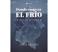 Donde empezó el frío: Lo que no se nombra