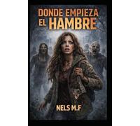 Donde empieza el hambre ( parte 1 )