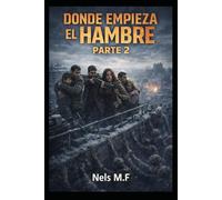 Donde empieza el hambre ( Parte 2 )
