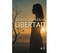 Donde empieza la libertad