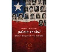 ¿Dónde están? 61 storie desaparecide. Cile 1973-1990