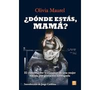 ¿Dónde estás, mamá?: El conmovedor testimonio de una mujer nacida por gestación subrogada: 39