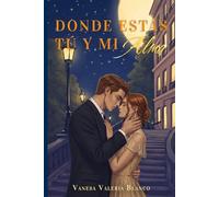 Donde Estás Tú y Mi Alma