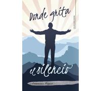 Donde grita el silencio