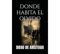 DONDE HABITA EL OLVIDO
