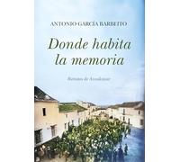 Donde habita la memoria/ Where Memory Dwells: Retratos de Aznalcázar