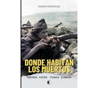 DONDE HABITAN LOS MUERTOS: 3. TIERRA QUEMADA