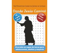 Donde Jesús Caminó: Un Divertido Libro de Sopas de Letras